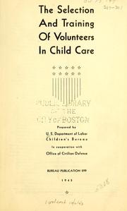 Cover of: The selection and training of volunteers in child care.