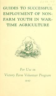 Cover of: Guides to successful employment of non-farm youth in wartime agriculture. | United States. Children