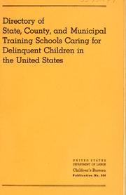 Cover of: Directory of state, county, and municipal training schools caring for delinquent children in the United States.