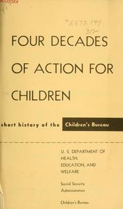 Cover of: Four decades of action for children by Dorothy Edith Bradbury
