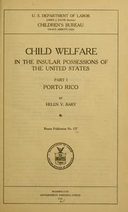Cover of: Child welfare in the insular possessions of the United States.: Part I. Porto Rico