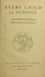 Cover of: Every child in school.: A safeguard against child labor and illiteracy.