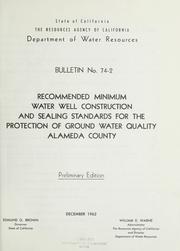 Cover of: Recommended minimum water well construction and sealing standards for the protection of ground water quality, Alameda County.