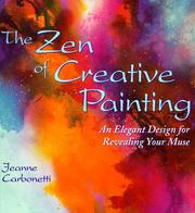 Cover of: The Zen of creative painting by Jeanne Carbonetti