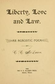 Cover of: Liberty, love, and law.: An agnostic poem