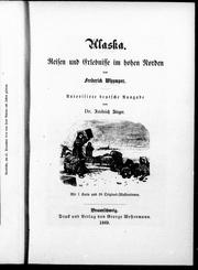 Cover of: Alaska, Reisen und Erlebnisse im hohen Norden by von Frederick Whymper ; authorisirte deutsche Ausgabe von Friedrich Steger.