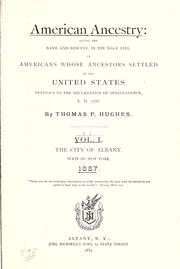 Cover of: American ancestry: giving name and descent, in the male line, of Americans whose ancestors settled in the United States previous to the Declaration of Independence, A. D. 1776.