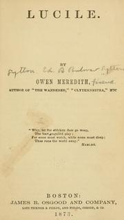 Cover of: Lucile. by Robert Bulwer Lytton, Lytton, Edward Robert Bulwer Lytton Earl of, Robert Bulwer Lytton