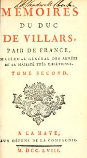 Cover of: Mémoires du duc de Villars: pair de France, maréchal général des armées de sa majesté tres chrétienne...