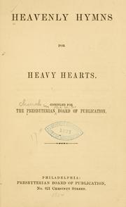 Heavenly hymns for heavy hearts by Presbyterian Church in the U.S.A. Board of Publication