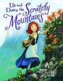 Cover of: Up and Down the Scratchy Mountains by Laurel Snyder