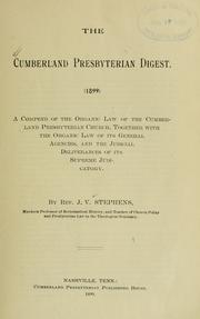 Cover of: The Cumberland Presbyterian digest: a compend of the organic law of the Cumberland Presbyterian Church, together with the organic law of its general agencies, and the judicial deliverances of its supreme judicatory