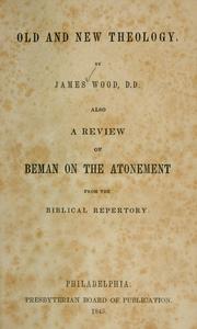 Cover of: Old and new theology by Wood, James