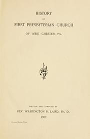 Cover of: History of First Presbyterian Church of West Chester, Pa. by Washington R. Laird