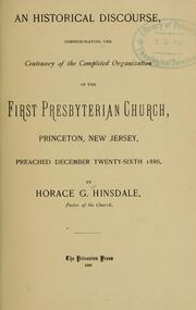 Cover of: Historical discourse commemorating the centenary of the completed organization of the First Presbyterian church, Princeton, N.J., 1886.