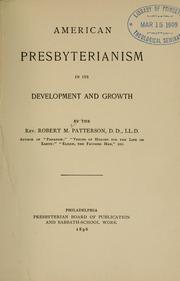 Cover of: American Presbyterianism in its development and growth by Patterson, Robert M.