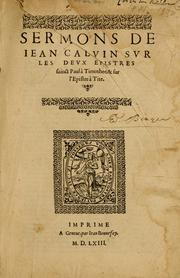 Cover of: Sermons de Iean Calvin sur les deux Epistres sainct Paul à Timothee & sur l'Epistre à Tite. by Jean Calvin