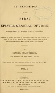 Cover of: An exposition of the First epistle general of John by Samuel Eyles Pierce