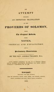 Cover of: attempt towards an improved translation of the Proverbs of Solomon: from the original Hebrew, with notes, critical and explanatory, and a preliminary dissertation.