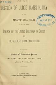 Cover of: Decision of Judge James H. Day in the second full trial of the case of the church of the United Brethren in Christ vs. the Seceders from said church. Van Wert county, Ohio, January-February, 1890. by Ohio. Courts of Common Pleas.