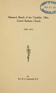 Cover of: Historical sketch of the Vandalia, Ohio, United Brethren Church, 1838-1912. by N. L. Linebaugh