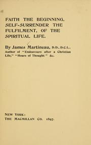 Cover of: Faith the beginning by James Martineau, James Martineau