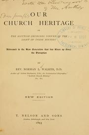 Cover of: Our church heritage: or, the Scottish churches viewed in the light of their history