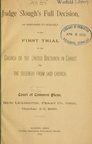 Cover of: Judge Slough's full decision in the first trial of the church of the United Brethren in Christ vs. the Seceders from said church. Perry, Ohio, October 2-3, 1889. by Ohio. Courts of Common Pleas.