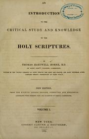 Cover of: An introduction to the critical study and knowledge of the Holy Scriptures by Thomas Hartwell Horne