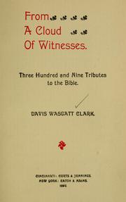 Cover of: From a cloud of witnesses: three hundred and nine tributes to the Bible
