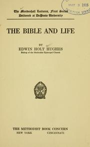 Cover of: The Bible and life | Hughes, Edwin Holt bp.