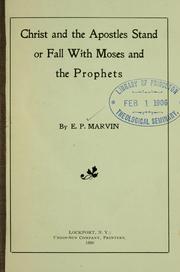 Cover of: Christ and the Apostles stand or fall with Moses and the prophets. by Edward Payson Marvin