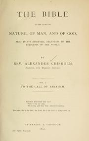Cover of: The Bible in the light of nature, of man and of God by Alexander Chisholm