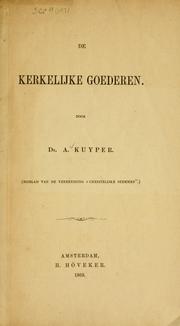 Cover of: De kerkelijke goederen. by Abraham Kuyper