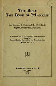 Cover of: The Bible: the book of mankind ... : A paper read at the World's Bible congress held at the Panama-Pacific exposition, San Francisco, Cal., August 1-4, 1915.