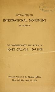 Appeal for an international monument in Geneva to commemorate the work of John Calvin, 1509-1909 by Reformation Monument Association