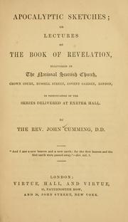 Apocalyptic sketches ; or, Lectures on the book of Revelation by Rev. John Cumming D.D.