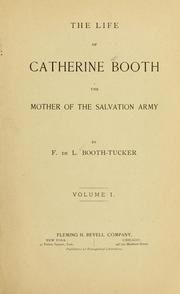 Cover of: The life of Catherine Booth by Frederick St. George De Lautour Booth-Tucker