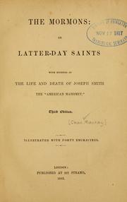 Cover of: The Mormons, or Latter-day Saints: With memoirs of the life and death of Joseph Smith, the "American Mahomet".