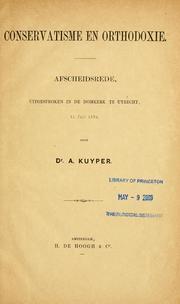 Cover of: Conservatisme en orthodoxie: Valsche en ware behoudzucht; afscheidsrede uitgesproken in de Domkerk te Utrecht, 31 Juli 1870.