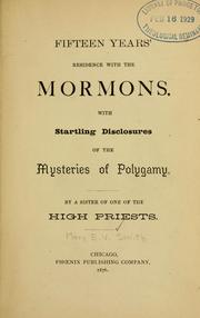 Cover of: Fifteen years' residence with the Mormons: with startling disclosures of the mysteries of polygamy