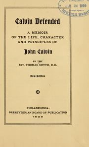 Cover of: Calvin defended: a memoir of the life, character, and principles of John Calvin