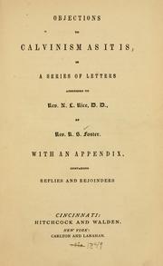 Cover of: Objections to Calvinism as it is: in a series of letters addressed to N.L. Rice
