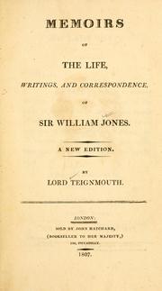 Cover of: Memoirs of the life, writing, and correspondence of Sir William Jones. by Teignmouth, John Shore Baron