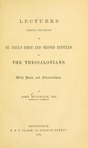 Cover of: Lactures, chiefly expository, on. St. Paul's First and Second Epistles to the Thessalonians