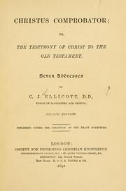 Cover of: Christus comprobator ; or, The testimony of Christ to the Old Testament: seven address.