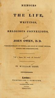 Cover of: Memoirs of the life, writings and religious connexions of John Owen, D.D., vice-chancellor of Oxford, and dean of Christ Church, during the Commonwealth.