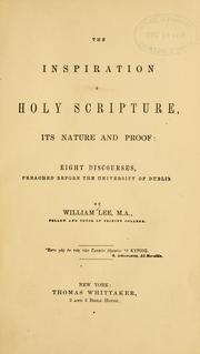 Cover of: inspiration of Holy Scripture, its nature and proof: eight discrouses, preached before the University of Dublin