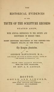 Cover of: The historical evidences of the truth of the Scripture records stated anew by George Rawlinson