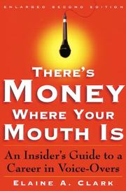 Cover of: There's Money Where Your Mouth Is by Elaine A. Clark